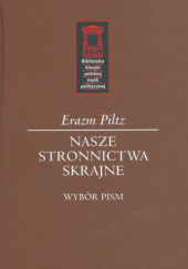 Okładka książki Nasze stronnictwa skrajne Erazm Piltz