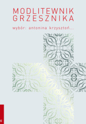 Okładka książki Modlitewnik grzesznika Antonina Krzysztoń
