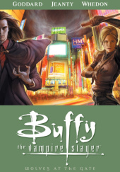 Okładka książki Buffy the Vampire Slayer Season Eight: Wolves at the Gate Georges Jeanty, Joss Whedon