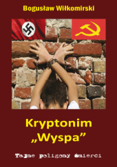 Okładka książki Kryptonim "Wyspa" Bogusław Wiłkomirski