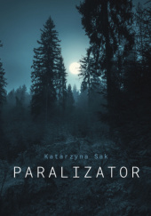 Okładka książki Paralizator Katarzyna Sak