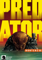 Okładka książki Predator Hunters III #2 Brian Albert Thies, Chris Warner
