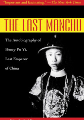 Okładka książki The Last Manchu: The Autobiography of Henry Pu Yi, Last Emperor of China Pu Yi