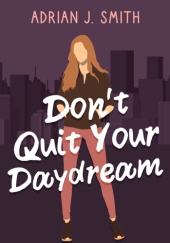 Okładka książki Don't Quit Your Daydream Adrian J. Smith