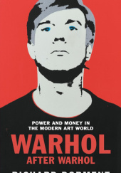 Okładka książki Warhol After Warhol: Secrets, Lies, & Corruption in the Art World Richard Dorment