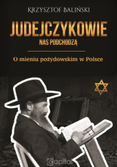Okładka książki Judejczykowie nas podchodzą. O mieniu pożydowskim w Polsce Krzysztof Baliński