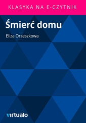 Okładka książki Śmierć domu Eliza Orzeszkowa