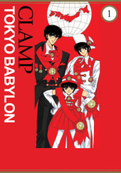 Okładka książki Tokyo Babylon tom 1 Mokona Apapa, Nanase Ohkawa