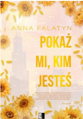 Okładka książki Pokaż mi, kim jesteś Anna Falatyn