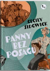 Okładka książki Panny bez posagu Cecily Sidgwick