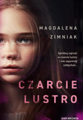 Okładka książki Czarcie lustro Magdalena Zimniak