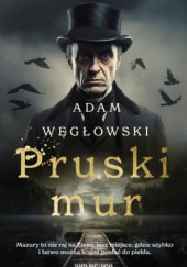Okładka książki Pruski Mur Adam Węgłowski