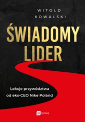 Okładka książki Świadomy lider Witold Kowalski