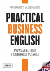 Okładka książki Practical Business English Piotr Domański