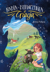 Okładka książki Nadia - dziewczynka z Gracją Anna Potyra