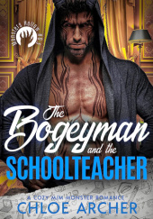 Okładka książki The Bogeyman and the Schoolteacher Chloe Archer