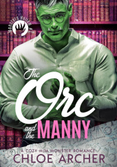 Okładka książki The Orc and the Manny Chloe Archer