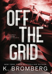 Okładka książki Off the Grid K. Bromberg