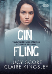 Okładka książki Gin Fling Claire Kingsley, Lucy Score