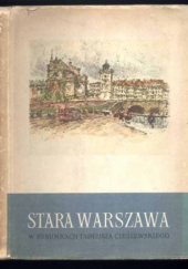Okładka książki Stara Warszawa w rysunkach Tadeusza Cieślewskiego Juliusz Wiktor Gomulicki