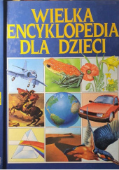 Okładka książki Wielka encyklopedia dla dzieci. Tom 1. Aborygeni - Egipt starożytny praca zbiorowa