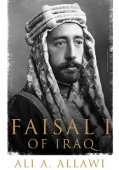 Okładka książki Faisal I of Iraq Ali A. Allawi
