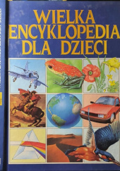 Okładka książki Wielka encyklopedia dla dzieci. Tom 4. Odżywianie - St. A. Poniatowski praca zbiorowa