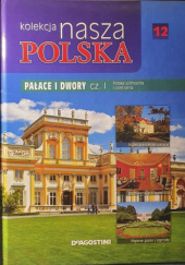 Okładka książki Kolekcja Nasza Polska - Pałace i dwory cz. I praca zbiorowa