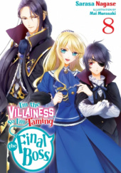 Okładka książki I'm the Villainess, So I'm Taming the Final Boss, Vol. 8 (light novel)