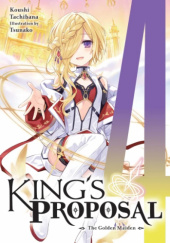 Okładka książki Kings Proposal, Vol. 4 (light novel) Koushi Tachibana, Tsunako