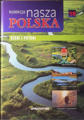 Okładka książki Kolekcja Nasza Polska - Rzeki i potoki praca zbiorowa