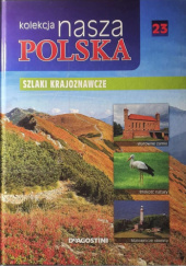 Okładka książki Kolekcja Nasza Polska - Szlaki krajoznawcze praca zbiorowa