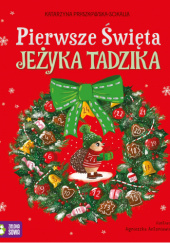 Okładka książki Pierwsze Święta jeżyka Tadzika Katarzyna Pruszkowska-Sokalla