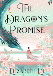 Okładka książki The Dragon's Promise Elizabeth Lim