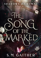 Okładka książki The Song of the Marked S.M. Gaither