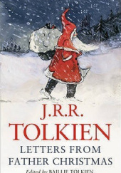 Okładka książki Letters from Father Christmas Baillie Tolkien, J.R.R. Tolkien