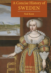 Okładka książki A Concise History of Sweden Neil Kent
