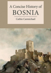 Okładka książki A Concise History of Bosnia Cathie Carmichael