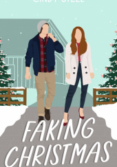 Okładka książki Faking Christmas Cindy Steel