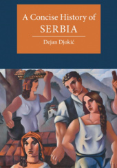 Okładka książki A Concise History of Serbia Dejan Djokić