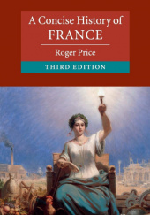 Okładka książki A Concise History of France (3rd Edition) Roger Price