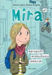 Okładka książki Mira #1  #przyjaźń #zakochanie #mójrok Rasmus Bregnhøi, Sabine Lemire
