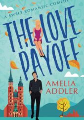 Okładka książki The Love Payoff Amelia Addler