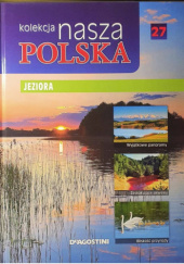 Okładka książki Kolekcja Nasza Polska - Jeziora praca zbiorowa