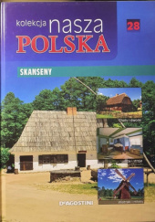 Okładka książki Kolekcja Nasza Polska - Skanseny praca zbiorowa