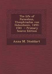 Okładka książki The life of Paracelsus Anna M. Stoddart