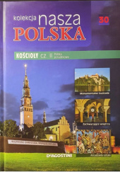 Okładka książki Kolekcja Nasza Polska - Kościoły cz. II. Polska południowa praca zbiorowa