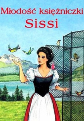 Okładka książki Młodość księżniczki Sissi Zofia Siewak-Sojka