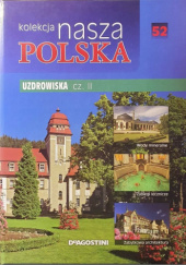 Okładka książki Kolekcja Nasza Polska - Uzdrowiska cz. II praca zbiorowa