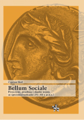 Bellum Sociale. Przyczyny, przebieg i skutki wojny ze sprzymierzeńcami (91–88 r. p.n.e.)